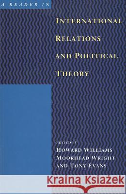 A Reader in International Relations and Political Theory Howard Williams Moorhead Wright Tony Evans 9780774804394