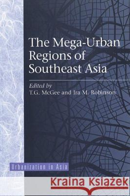 Mega Urban Regions of Southeast Asia Robinson, Ira M. 9780774805483 University of Washington Press