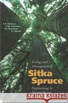 Ecology and Management of Sitka Spruce: Emphasizing Its Natural Range in British Columbia Peterson, N. Merle 9780774805612 UBC Press