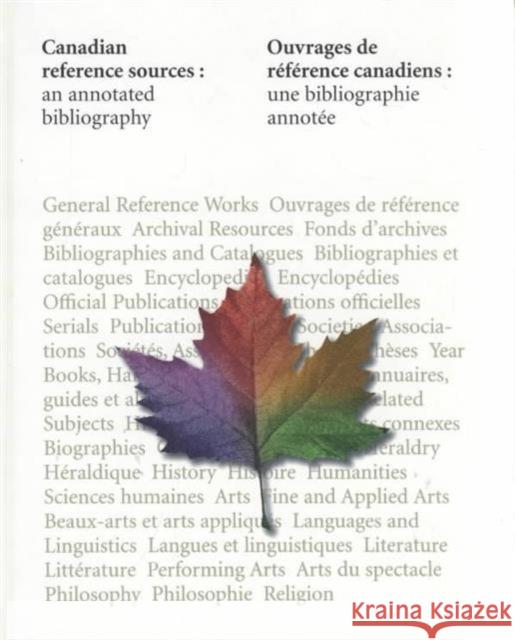 Canadian Reference Sources: An Annotated Bibliography Bond, Mary 9780774805650