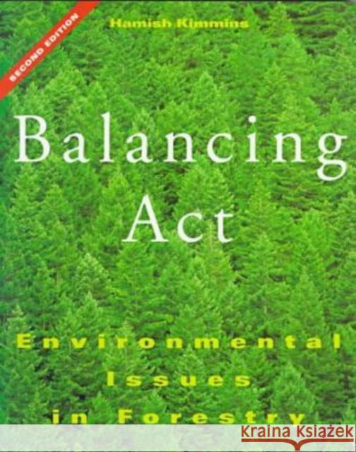 Balancing Act: Environmental Issues in Forestry Kimmins, J. P. Hamish 9780774805742