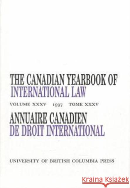 The Canadian Yearbook of International Law, Vol. 35, 1997  9780774806794 University of British Columbia Press