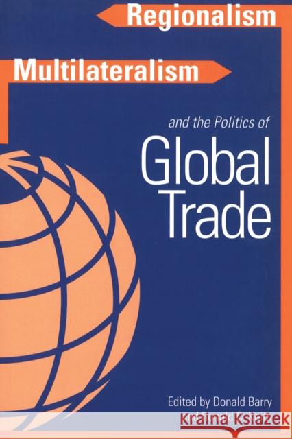 Regionalism, Multilateralism, and the Politics of Global Trade  9780774807517 University of British Columbia Press