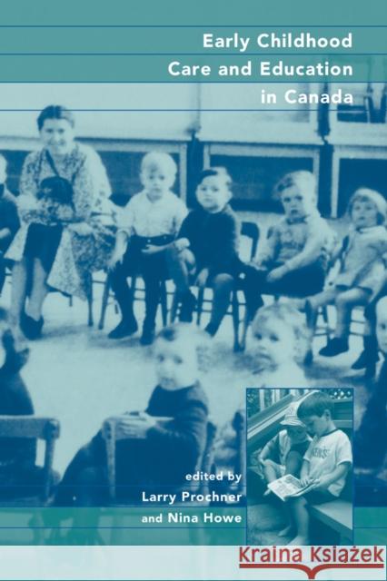 Early Childhood Care and Education in Canada: Past, Present, and Future Prochner, Larry 9780774807715