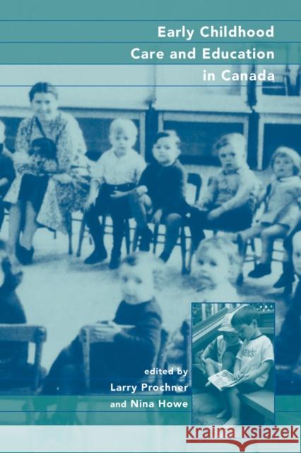 Early Childhood Care and Education in Canada: Past, Present, and Future Prochner, Larry 9780774807722