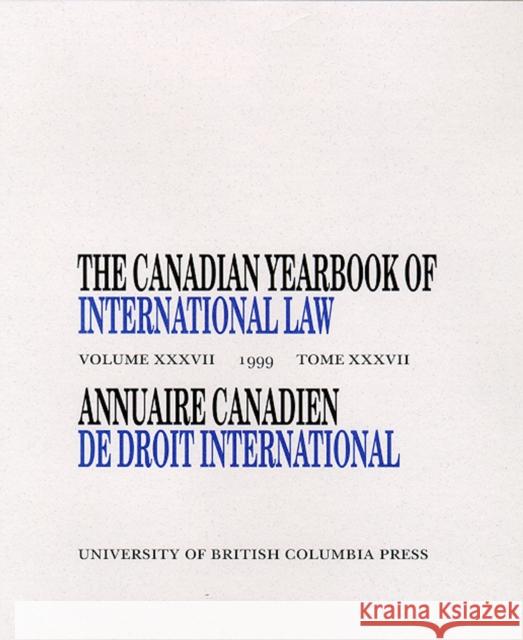 The Canadian Yearbook of International Law, Vol. 37, 1999 Donald McRae   9780774808170