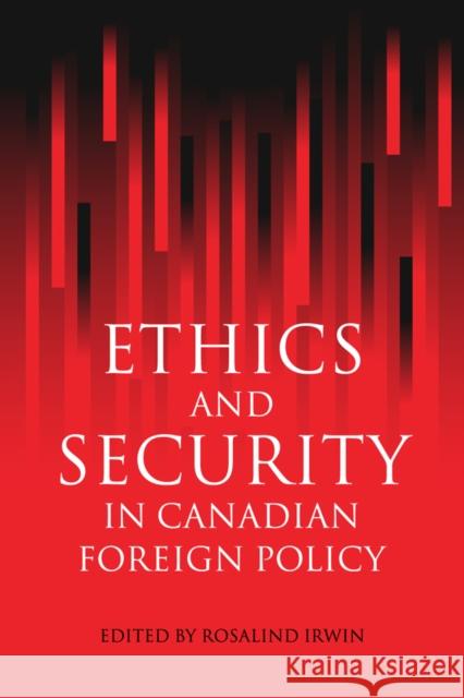 Ethics and Security in Canadian Foreign Policy  9780774808637 University of British Columbia Press