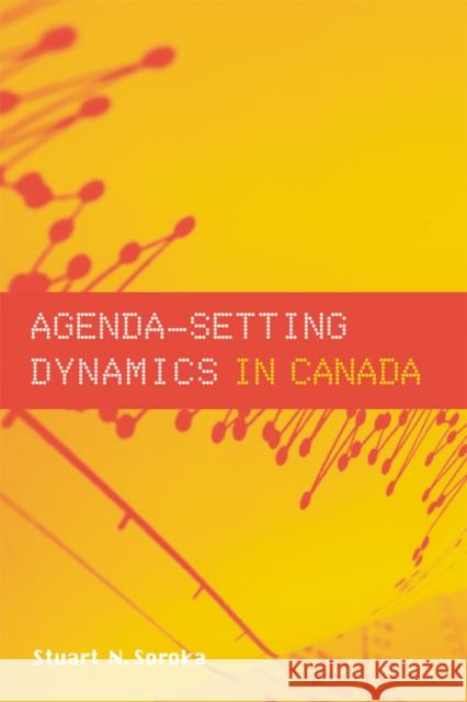 Agenda-Setting Dynamics in Canada Stuart N. Soroka 9780774809580