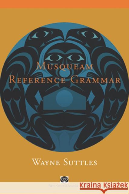 Musqueam Reference Grammar Wayne Suttles 9780774810029 University of British Columbia Press