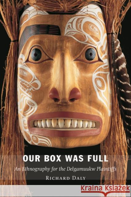 Our Box Was Full: An Ethnography for the Delgamuukw Plaintiffs Daly, Richard 9780774810746 University of British Columbia Press