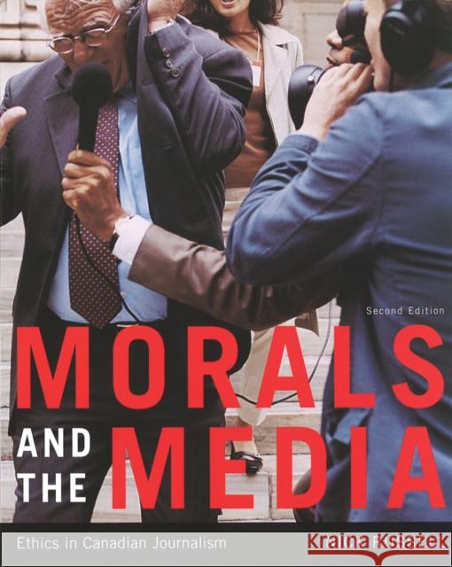 Morals and the Media, 2nd Edition: Ethics in Canadian Journalism Russell, Nicholas 9780774810890 UBC Press