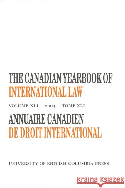 The Canadian Yearbook of International Law, Vol. 41, 2003  9780774811248 University of British Columbia Press