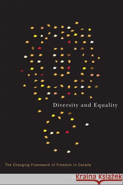 Diversity and Equality: The Changing Framework of Freedom in Canada Eisenberg, Avigail 9780774812399