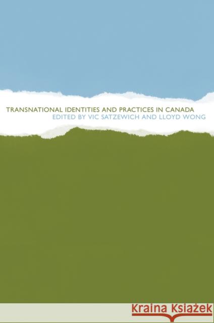 Transnational Identities and Practices in Canada Lloyd Wong 9780774812849 UBC Press