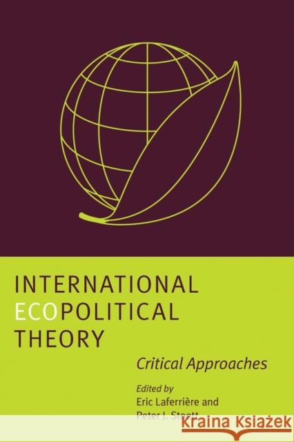 International Ecopolitical Theory: Critical Approaches Stoett, Peter J. 9780774813211