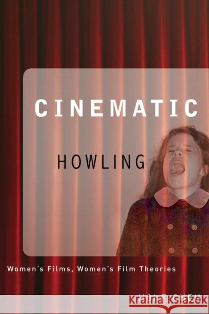 Cinematic Howling: Women's Films, Women's Film Theories Cheu, Hoi 9780774813785 University of British Columbia Press