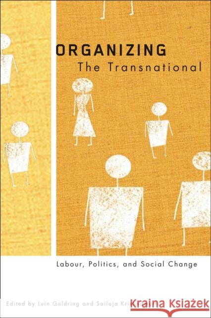 Organizing the Transnational: Labour, Politics, and Social Change Goldring, Luin 9780774814072