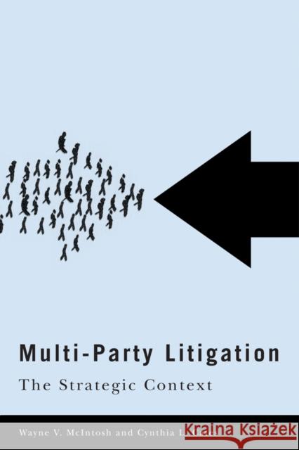 Multi-Party Litigation: The Strategic Context McIntosh, Wayne V. 9780774815963