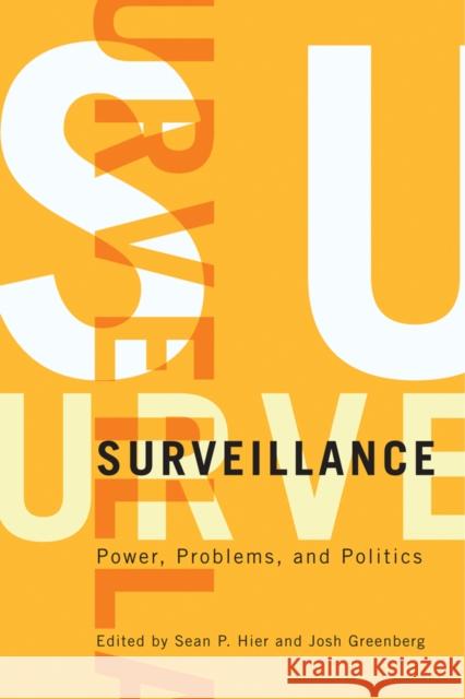 Surveillance: Power, Problems, and Politics Hier, Sean P. 9780774816113