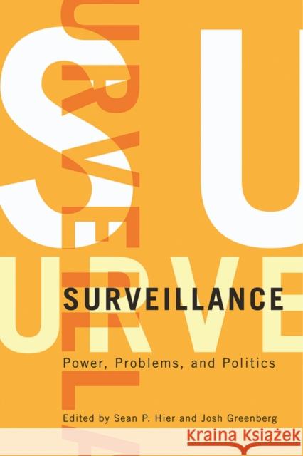 Surveillance: Power, Problems, and Politics Hier, Sean P. 9780774816120