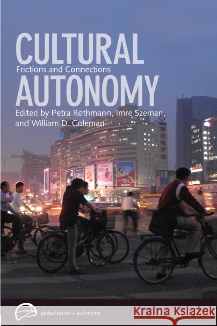 Cultural Autonomy: Frictions and Connections Rethmann, Petra 9780774817592