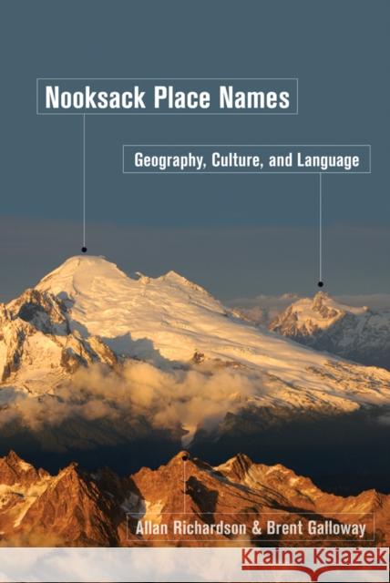 Nooksack Place Names: Geography, Culture, and Language Richardson, Allan 9780774820455 University of British Columbia Press