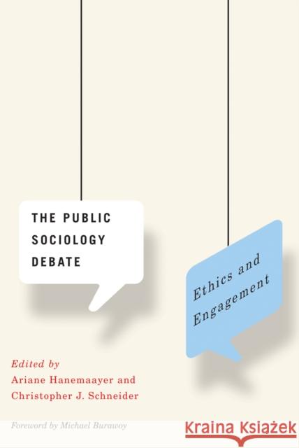 The Public Sociology Debate: Ethics and Engagement Ariane Hanemaayer Christopher J. Schneider 9780774826631