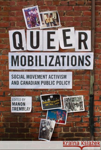 Queer Mobilizations: Social Movement Activism and Canadian Public Policy Manon Tremblay 9780774829076