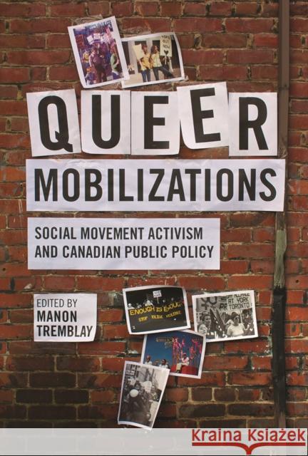Queer Mobilizations: Social Movement Activism and Canadian Public Policy Manon Tremblay 9780774829083 UBC Press