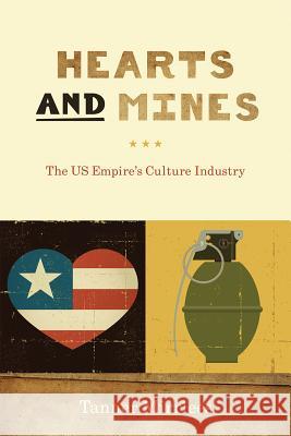 Hearts and Mines: The Us Empire's Culture Industry Tanner Mirrlees 9780774830140