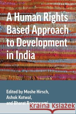 A Human Rights Based Approach to Development in India Moshe Hirsch Ashok Kotwal Bharat Ramaswami 9780774860314