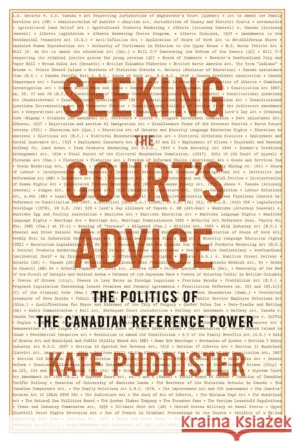 Seeking the Court's Advice: The Politics of the Canadian Reference Power Kate Puddister 9780774861106 UBC Press