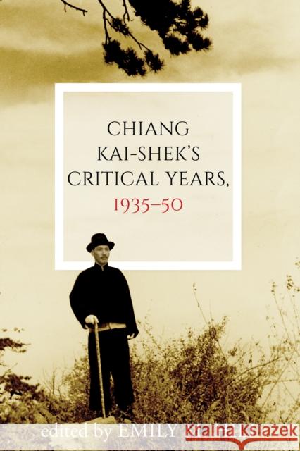 Chiang Kai-shek's Critical Years, 1935–50  9780774870276 University of British Columbia Press