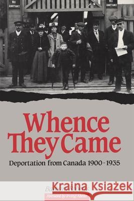 Whence They Came: Deportation from Canada 1900 - 1935 Roberts, Barbara 9780776601632