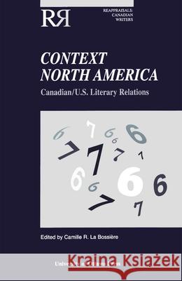 Context North America: Canadian-U.S. Literary Relations La Bossiere, Camille 9780776603605