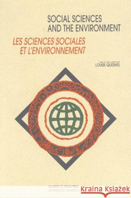 Social sciences and the environment - Les sciences sociales et l'environnement Louise Quesnel 9780776604206