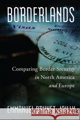 Borderlands: Comparing Border Security in North America and Europe Brunet-Jailly, Emmanuel 9780776606514 University of Ottawa Press