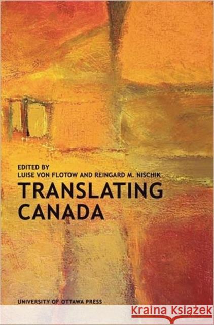 Translating Canada Luise Vo Reingard Nischik 9780776606613 University of Ottawa Press