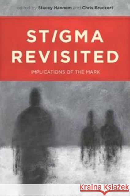 Stigma Revisited: Implications of the Mark Hannem, Stacey 9780776607832 0