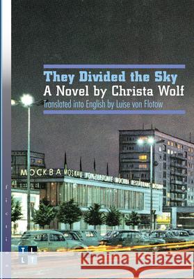 They Divided the Sky : A Novel by Christa Wolf Christa Wolf Luise Vo 9780776607870 