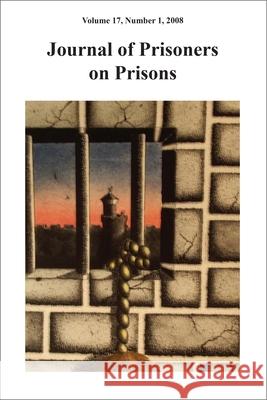 Journal of Prisoners on Prisons V17 #1 Justin Picha(c) 9780776609331 University of Ottawa Press