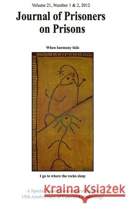 Journal of Prisoners on Prisons, Volume 21, Number 1 & 2 Stephen C. Richards Michael Lenza 9780776609409 University of Ottawa Press