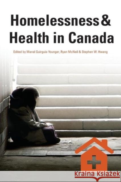 Homelessness & Health in Canada Manal Guirguis-Younger Stephen W. Hwang Ryan McNeil 9780776621432 University of Ottawa Press