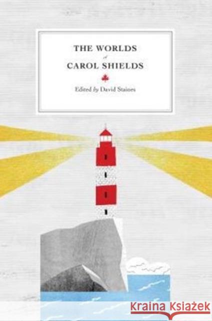 The Worlds of Carol Shields David Staines 9780776622064