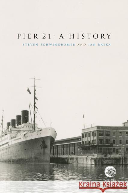 Pier 21: A History Steven Schwinghamer Jan Raska 9780776631363 University of Ottawa Press