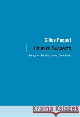 Unusual Suspects: Essays on Social Learning Gilles Paquet 9780776638881 Invenire Books