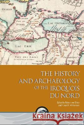 The History and Archeology of the Iroquois Du Nord Robert Vo Ronald F. Williamson 9780776639802