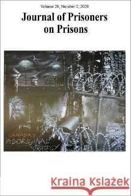 Journal of Prisoners on Prisons, V28 #2 Justin Piche Kevin Walby  9780776641560