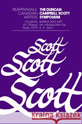 The Duncan Campbell Scott Symposium K. P. Stich 9780776643861 University of Ottawa Press