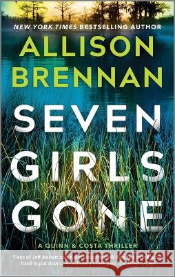 Seven Girls Gone Allison Brennan 9780778305262 Mira Books